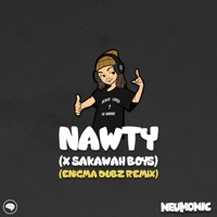 Nawty (Enigma Dubz Remix) - Single - Neumonic, Sakawah Boys & ENiGMA Dubz