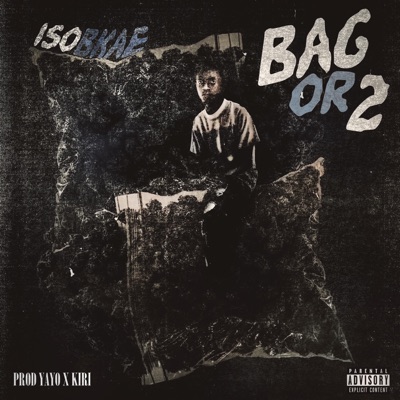 Bag Or 2 (feat. IsoBkae & Prod Yayo) - Single