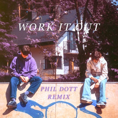 Work It Out ((Phil Dott Remix)) - Single