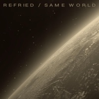Refried / Same World - Single - RSD