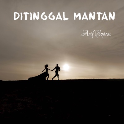 Arif Sopan - Ditinggal Mantan