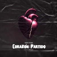 Corazón Partido (feat. KM Music) - Single - Yepo TFOM