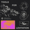 Tools for Levitation (feat. Dustin Zahn & Z.I.P.P.O) - EP