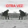 Otra Vez
