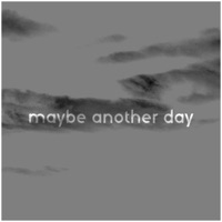maybe another day - Single - Valhallium