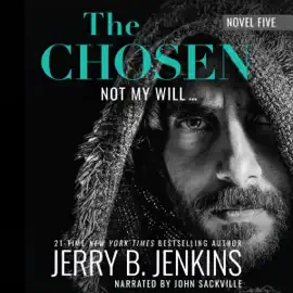 The Chosen: Not My Will… (Unabridged)