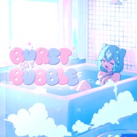 Burst My Bubble - Single - Bao The Whale