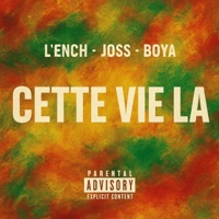 Cette vie la (feat. Boya & Joss) - Single - L'Ench