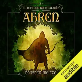 Ahren: El decimotercer paladín, Vol. 1