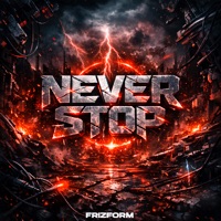Never Stop - Single - Frizform