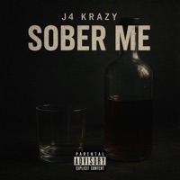 Sober Me - Single - J4 Krazy