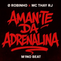 Amante da Adrenalina - Single - Eo Robinho, MC THAY RJ & M1noBEAT