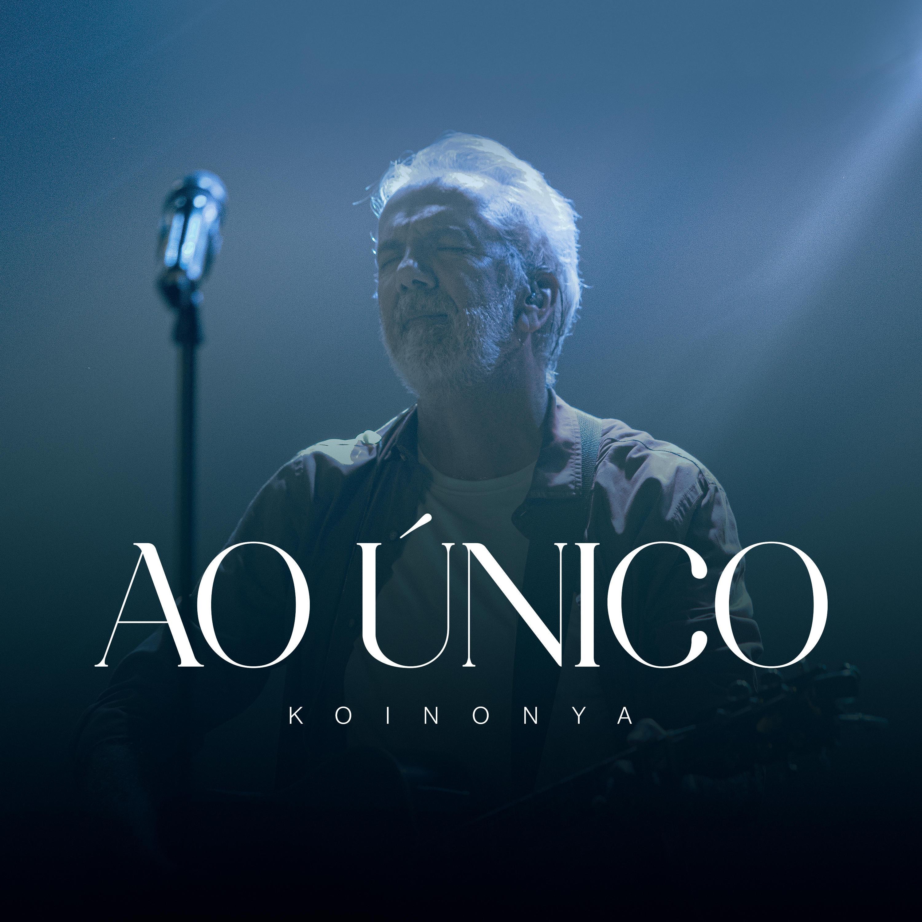 Ao Único (Koinonya Pra Sempre) - Single