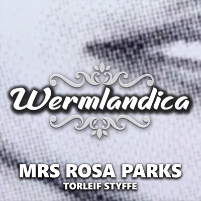 Mrs Rosa Parks (feat. Torleif Styffe & Robert Åslund) - Single