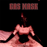 GAS MASK! - Single - Cryptwxlkr