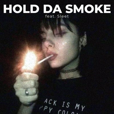 Hold Da Smoke (feat. Sleet) - Single