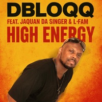 High Energy (feat. Jaquan Da Singer & LFAM) - Single - D-BLOQQ