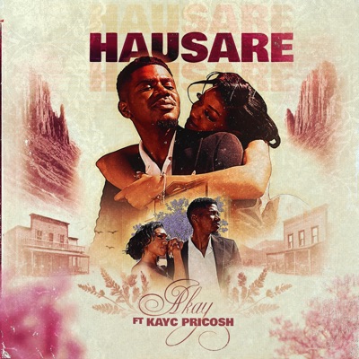 Song - Hausare (feat. KayC pricosh) - Akay