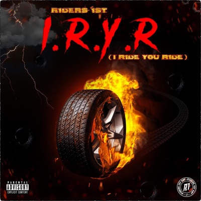 I.R.Y.R (I R1de You R1de)