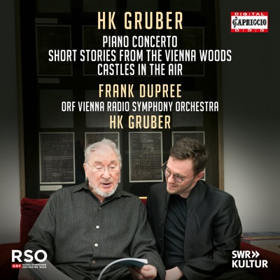 HK Gruber: Piano Concerto, Short Stories from the Vienna Woods, Castles in the Air