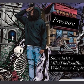 Pressure (feat. Miles The RoadRunna, WhoHeem & Explizit) Stoneda1st