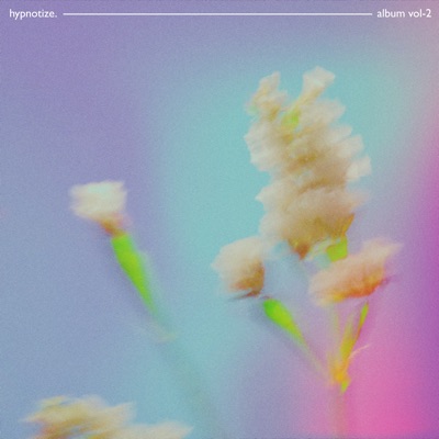 hypnotize. Album Vol - 2