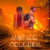 Amizade Colorida - Single