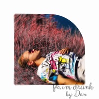 Fk, I'm Drunk - Single - Dan Sanders
