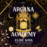 Arcana Academy (Unabridged) - Elise Kova Cover Art