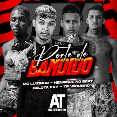 Porte de Bandido (feat. Mc Luizinho & TP Vaqueiro) - Single