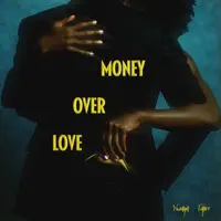 MONEY OVER LOVE — Ywaya Tajiri