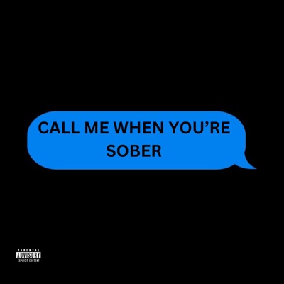 Call Me When You're Sober (feat. SK Beats) - Single