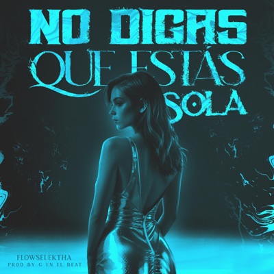 No digas que estas sola (feat. G en el Beat) - Single
