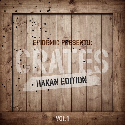 Epidemic Presents: Crates Vol. 1 (Hakan Edition)