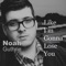 Like I'm Gonna Lose You - Noah Guthrie lyrics