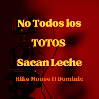 No Todos los Totos Sacan Leche (feat. Dominic) - Single