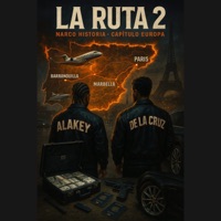 La Ruta 2 // Narco Historia - Capítulo Europa (feat. Alvaro Delacruz) - Single - alakey copernico