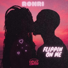 Flippin' On Me RonRi