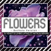 Flowers (feat. Dj Limbo Latino & Natalia Nekare) [Bachata Version] - Single - Dj Venot