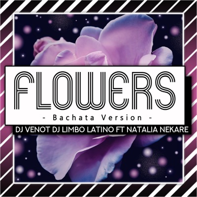 Flowers (feat. Dj Limbo Latino & Natalia Nekare) [Bachata Version] - Single