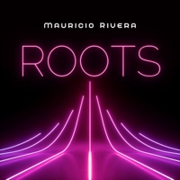 ROOTS - Mauricio Rivera