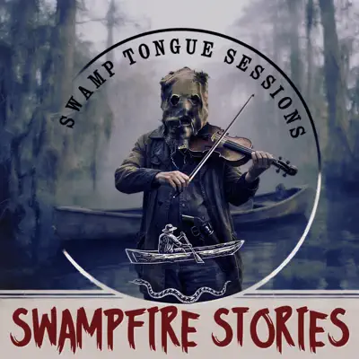 Listen to Swampfire Stories by Swamp Tongue Sessions