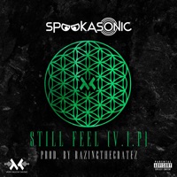 Still Feel Vip (Prod by Razingthecratez) - Single - Spookasonic