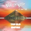 Marie Fonte Walk On Water (feat. Marie Font) Walk On Water (feat. Marie Font) - Single