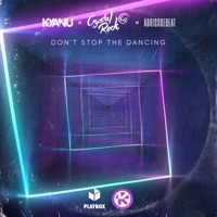 Don't Stop The Dancing (Extended Mix) - Single - KYANU, Crystal Rock & Abrissgebeat