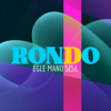 Egle Mano Sese - Rondo