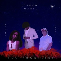 Tired (feat. Lance. & Amiyah) - Single - TDCFrontline