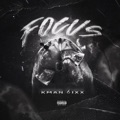 FOCUS by Kman 6ixx
