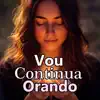 Vou Continua Orando