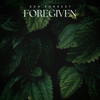 Foregiven - Single - Ash Forrest